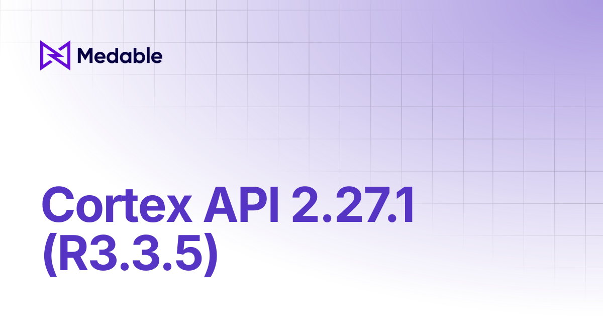 Cortex API 2.27.1 (R3.3.5) | Medable